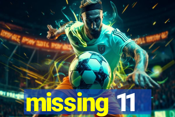 missing 11